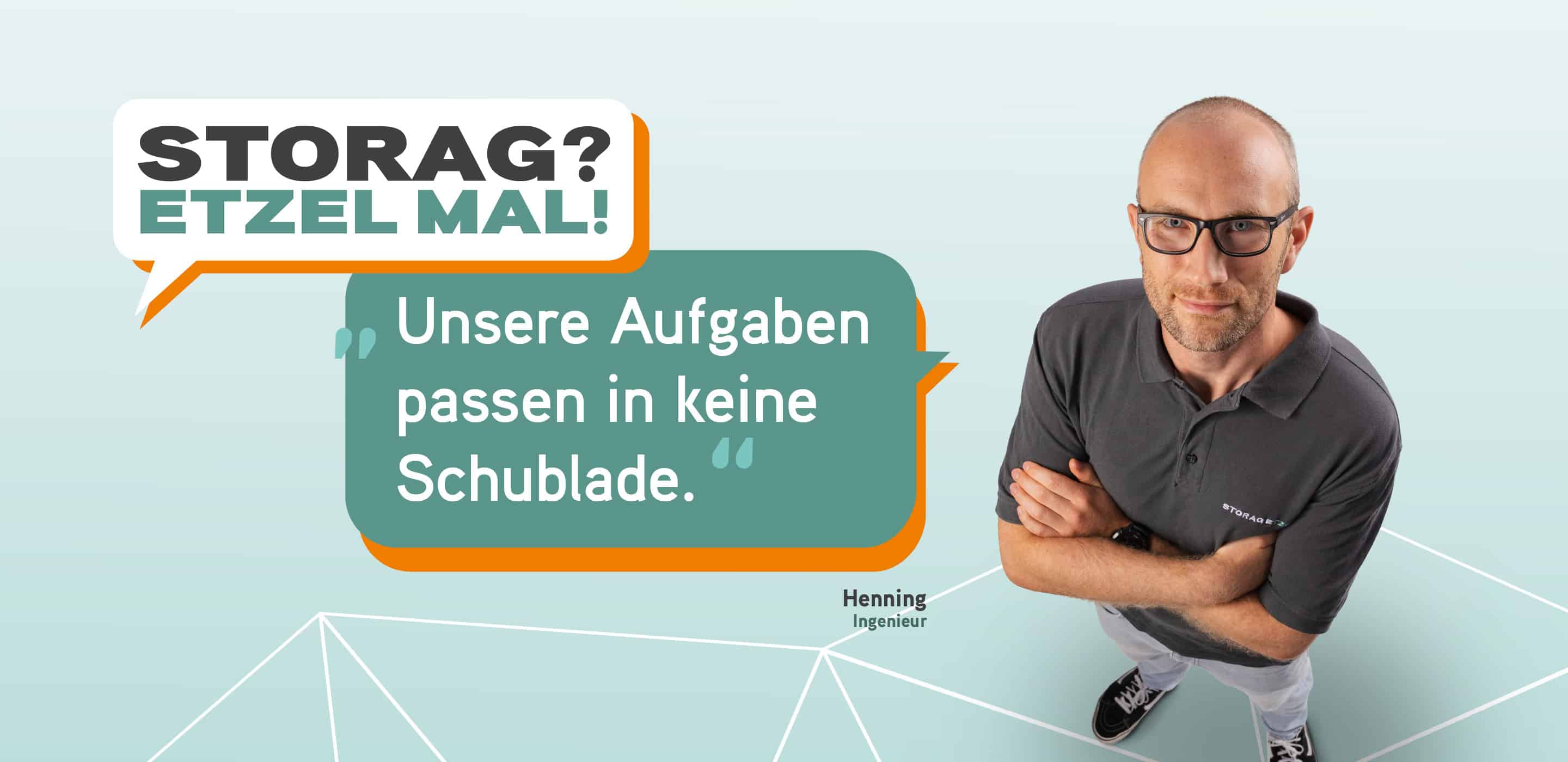 Karrieremotiv von STORAG ETZEL mit Ingenieur Henning und Slogan über vielseitige Aufgaben ohne Schubladendenken.